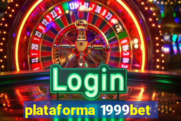 plataforma 1999bet